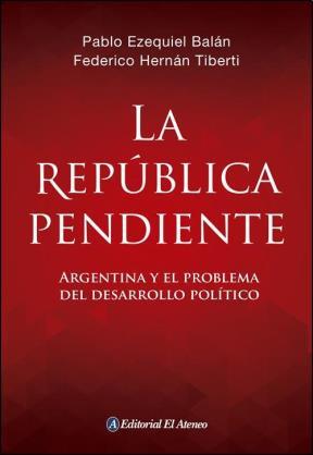 Papel REPÚBLICA PENDIENTE. ARGENTINA Y EL PROBLEMA DEL DESARROLLO POLÍTICO, LA
