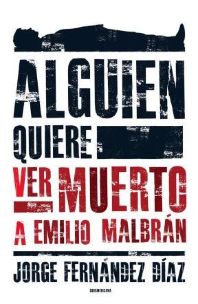 Papel Alguien Quiere Ver Muerto A Emilio Malbran