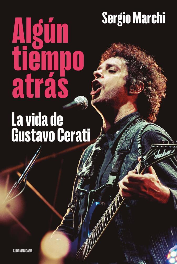 Papel Algun Tiempo Atras: La Vida De Gustavo Cerati