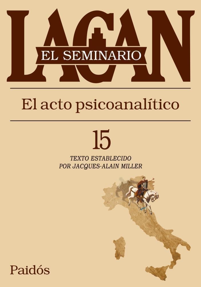Papel Seminario 15. El Acto Psicoanalitico