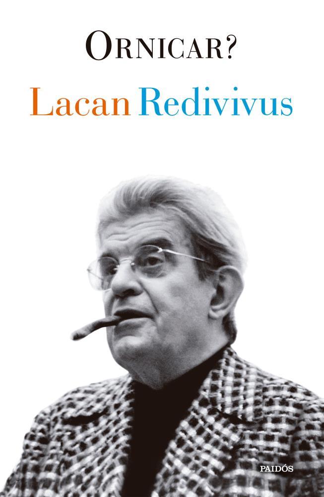 Papel Ornicar? Lacan Redivivus