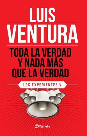  TODA LA VERDAD Y NADA MAS QUE LA VERDAD