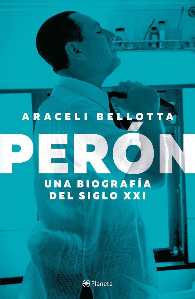 Papel Peron. Una Biografia Del Siglo Xxi