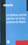  PALABRAS AUSENTES  PARA LEER LOS ESCRITOS POSTUMOS DE ALBERD