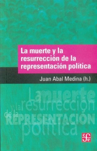 Papel Muerte Y Resurreccion De La Representacion Politica, La