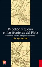 Papel Rebelion Y Guerra En Las Fronteras Del Plata