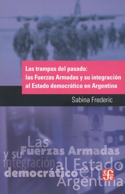 Papel Trampas Del Pasado: Las Fuerzas Armadas Y Su Integracion, La