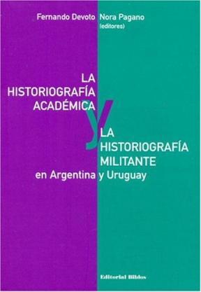  HISTORIOGRAFIA ACADEMICA Y LA HISTORIOGRAFIA MILITANTE  LA