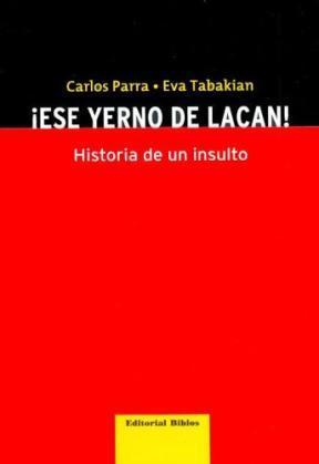  ESE YERNO DE LACAN  HISTORIA DE UN INSULTO