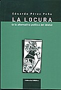 Papel Locura O La Alternativa Politica Del Idiota, La