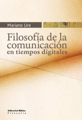 Papel Filosofia De La Comunicacion En Tiempos Digitales