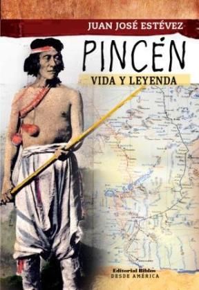  PINCEN VIDA Y LEYENDA