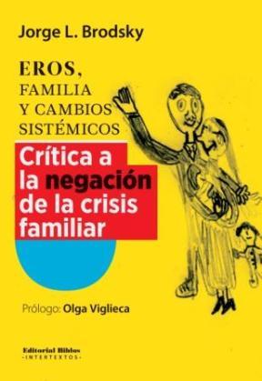 Papel Eros, Familia Y Cambios Sistemicos. Critica A La Negacion De