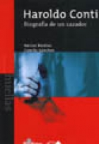  HAROLDO CONTI (BIOGRAFIA DE UN CAZADOR)