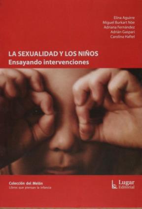 Papel Sexualidad Y Los Ni?Os, La. Ensayando Intervenciones.