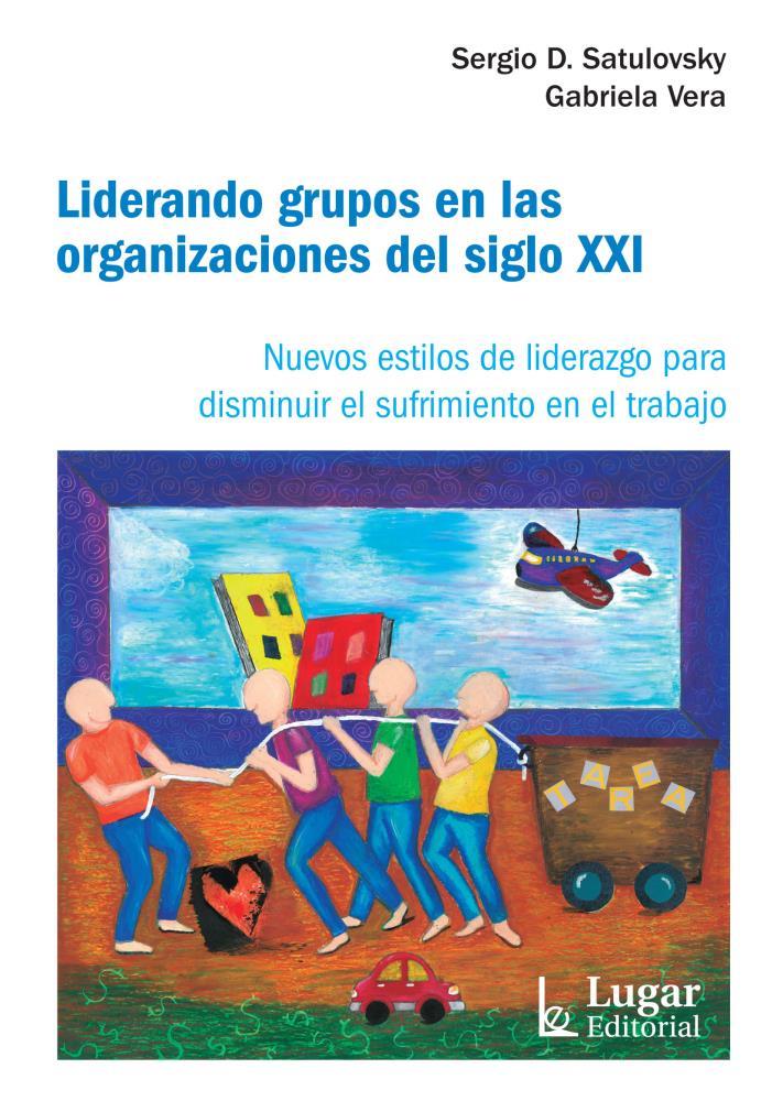 Papel Liderando Grupos En Las Organizaciones Del Siglo Xxi