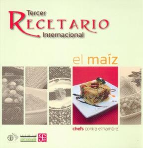  TERCER RECETARIO INTERNACIONAL EL MAIZ