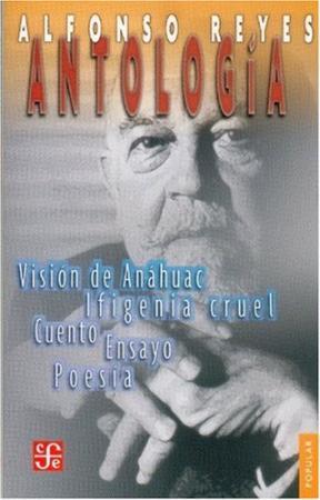  ANTOLOGÍA DE ALFONSO REYES