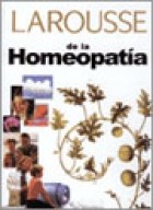  LAROUSSE DE LA HOMEOPATIA
