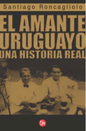  EL AMANTE URUGUAYO UNA HISTORIA REAL