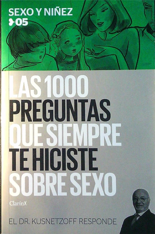 Papel LAS 1000 PREGUNTAS QUE SIEMPRE TE HICISTE SOBRE SEXO TOMO 5