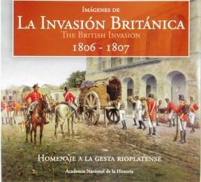 Papel Invasion Britanica 1806-1807, La- British Invasion, The