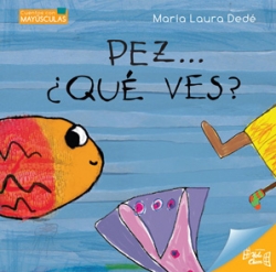 Papel Pez Que Ves? Cuentos Con Mayusculas
