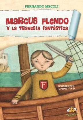 E-book Marcus Flendo Y La Travesía Fantástica