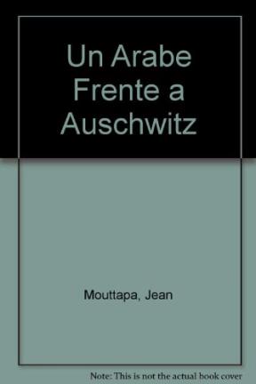 Papel Un Arabe Frente A Auschwitz, La Memoria Compartida