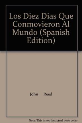  DIEZ DIAS QUE CONMOVIERON AL MUNDO  LOS