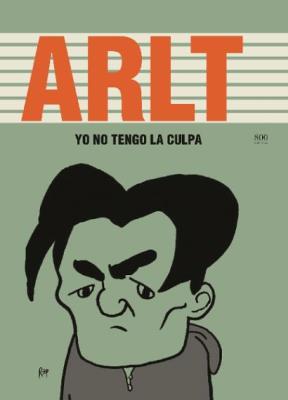  Yo No Tengo La Culpa (Arlt)