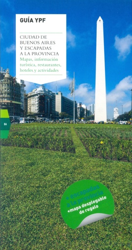  GUIA YPF CIUDAD DE BUENOS AIRES Y ESCAPADAS A LA PROVINCIA