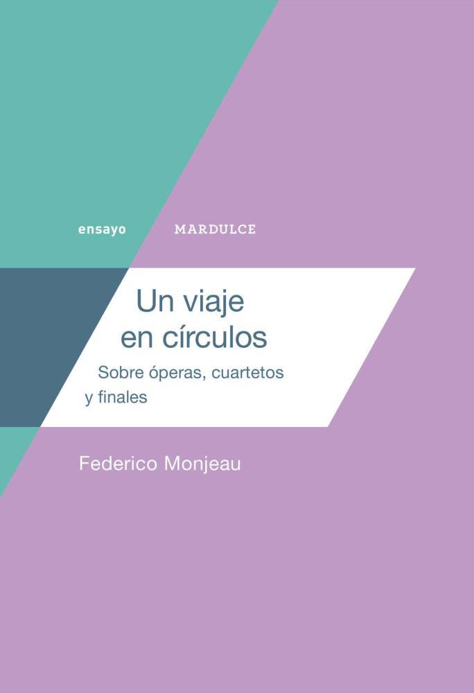 Papel Un Viaje En Circulos. Sobre Operas,Cuartetos Y Finales