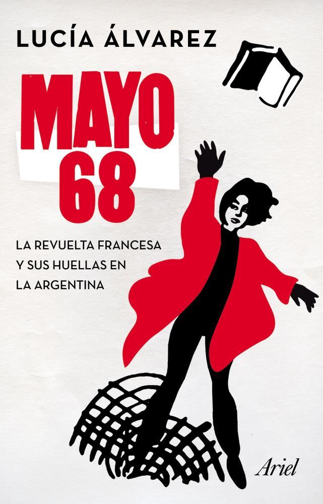 Papel Mayo 68  La Revuelta Francesa Y Sus Huellas En La Argentina