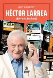 Papel Hector Larrea, Una Vida En La Radio