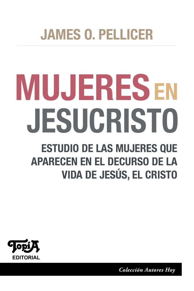 Papel Mujeres En Jesucristo. Estudio De Las Mujeres Que Aparecen E