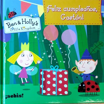  BEN   HOLLY S LITTLE KINGDOM -¡FELIZ CUMPLEAÑOS  GASTON -