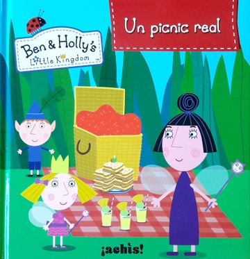  BEN   HOLLY S LITTLE KINGDOM -UN PICNIC REAL-