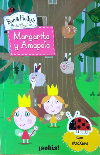  BEN   HOLLY S LITTLE KINGDOM -MARGARITA Y AMAPOLA-