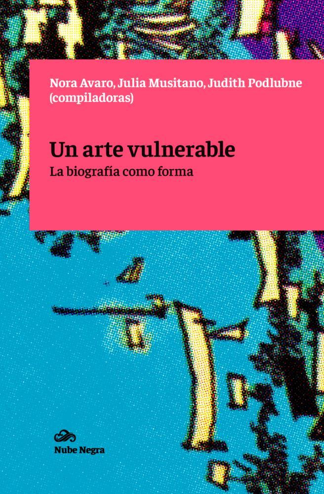 Papel Un Arte Vulnerable. La Biografia Como Forma