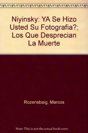 Papel Niyinsky - Ya Se Hizo Usted Su Fotografia - Los Que Desprec.