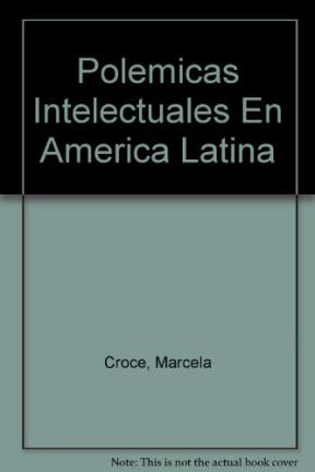 Papel Polemicas Intelectuales En America Latina