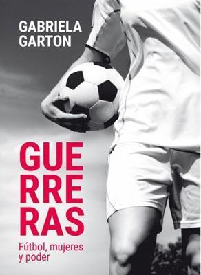 Papel Guerreras -Futbol, Mujeres Y Poder