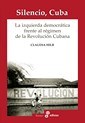 Papel Silencio, Cuba. La Izquierda Democratica Frente Al Regimen D