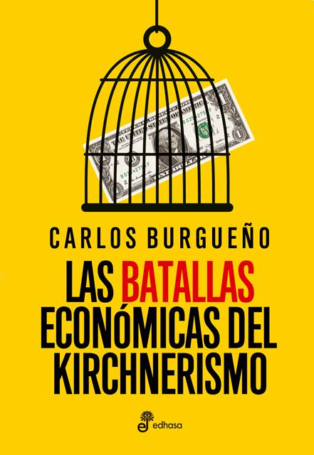 Papel Batallas Economicas Del Kirchnerismo, Las