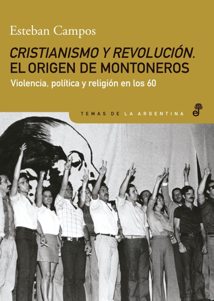 Papel Cristianismo Y Revolucion. El Origen De Montoneros