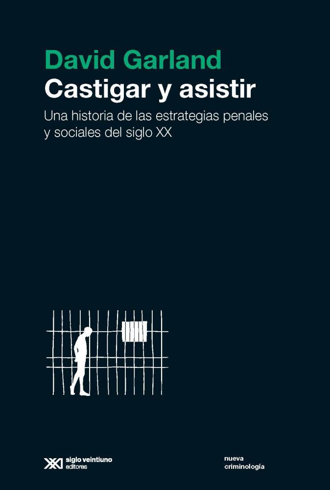 Papel Castigar Y Asistir. Una Historia De Las Estrategias Penales