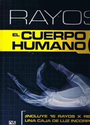  RAYOS X  EL CUERPO HUMANO