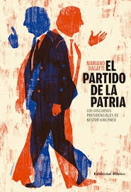 Papel Partido De La Patria, El. Discursos Presidenciales De Nestor