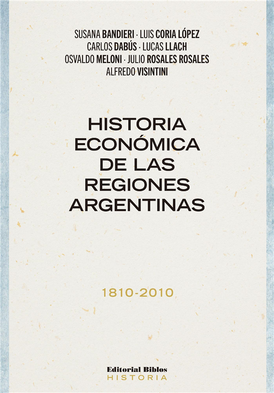 E-book Historia Económica De Las Regiones Argentinas 1810-2010